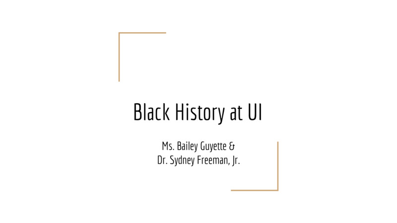 Ms. Bailey Guyette & Dr. Sydney Freeman, Jr. presented their initial findings of the initial study on Black History at the University of Idaho in the Hist 213 course . 